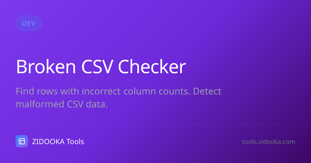 Broken CSV Checker | ZIDOOKA Tools