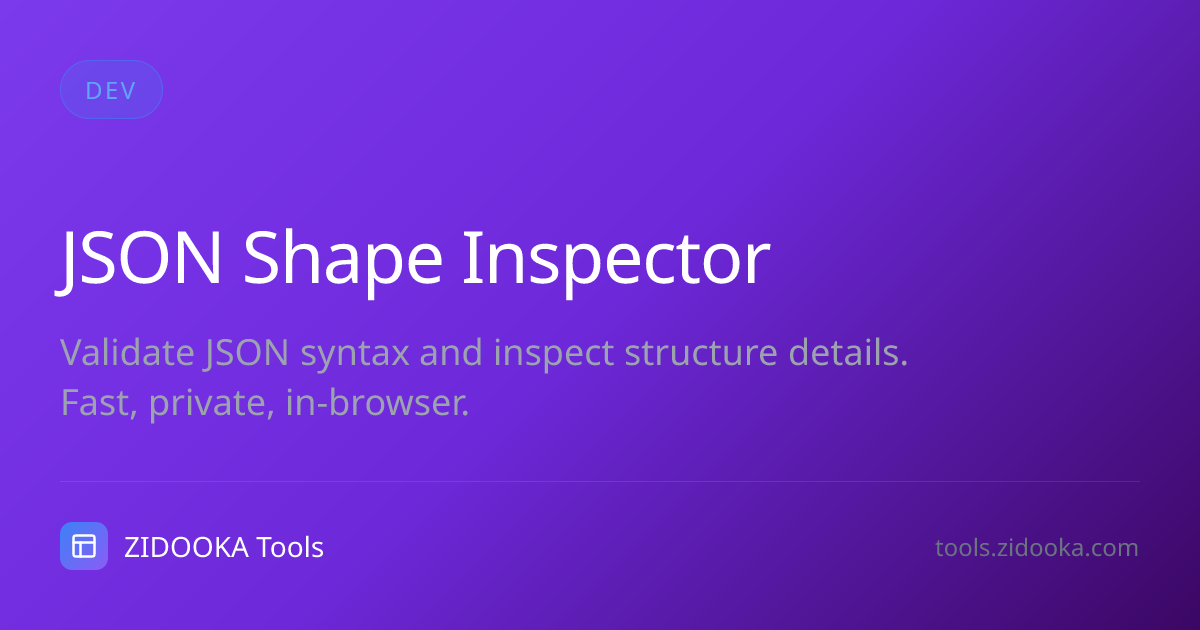 JSON Shape Inspector | ZIDOOKA Tools